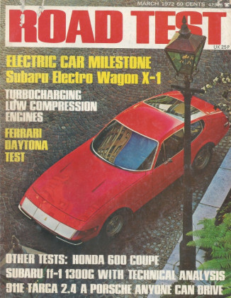 ROAD TEST MAGAZINE 1972 MARCH - Elec SUBARU, 911 E TARGA, FERRARI DAYTONA*